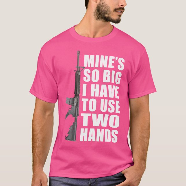 Mine ist so groß, dass ich zwei Hände Funny Rifle  T-Shirt (Vorderseite)