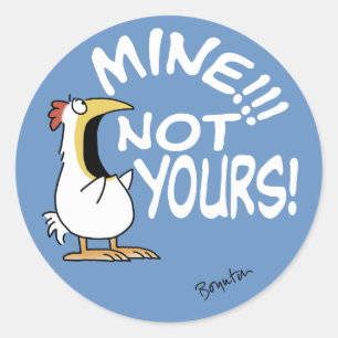 Mine Not your Boynton Chicken Runder Aufkleber