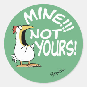 Mine Not your Boynton Chicken Runder Aufkleber