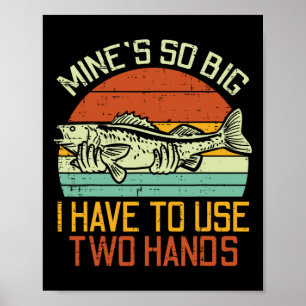 Minen so groß, dass ich 2 Hände Fisch Fisch Funny Poster