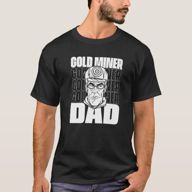 Miner Vater Prospect Work Miner Miner Gold T-Shirt (Vorderseite)