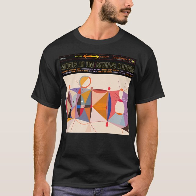 Mingus Ah Um Charles Mingus Quote T-Shirt (Vorderseite)