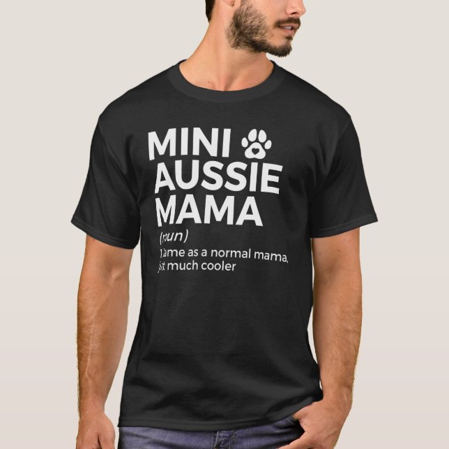 Mini Aussie Mama Definition Australian Shepherd Mo T-Shirt (Vorderseite)