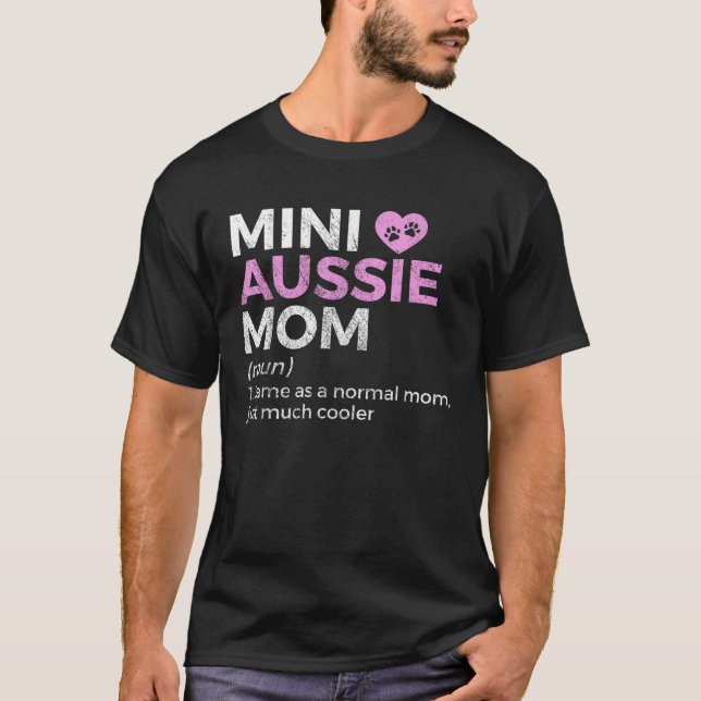 Mini Aussie Mom Definition Australian Shepherd  T-Shirt (Vorderseite)
