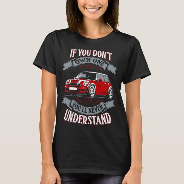 Mini Cooper Mini Cooper You Dont Own One Mi  T-Shirt (Vorderseite)