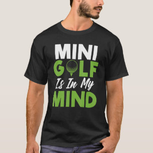 Mini Golf ist in meinem Mini Mini Golf T-Shirt