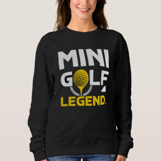 Mini Golf Legend Golfer Golfputter Swing Hole Sweatshirt