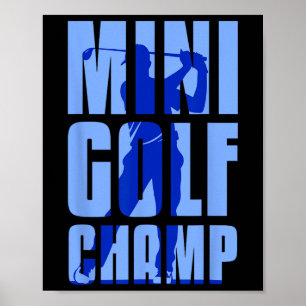 Mini Golfer Mini Golf Champ Poster
