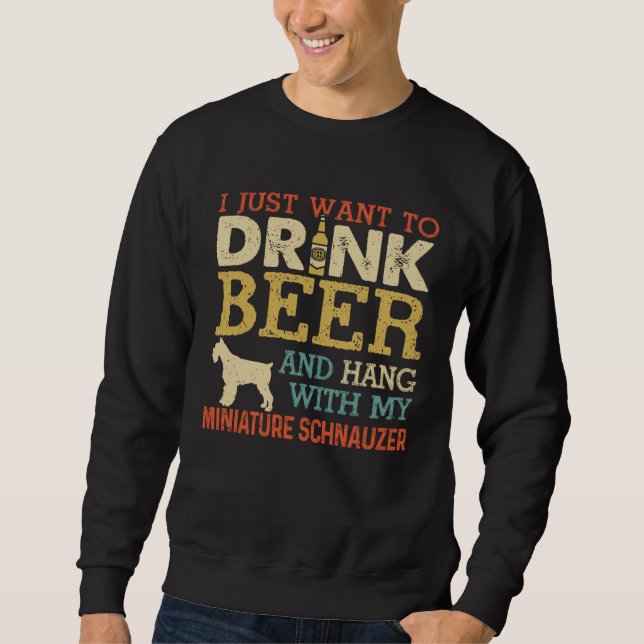 Miniature Schnauzer Dad Drink Beer Hang With Dog   Sweatshirt (Vorderseite)
