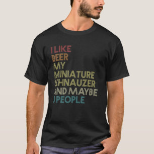 Miniature Schnauzer Dog Owner Beer Lover Vintag R T-Shirt