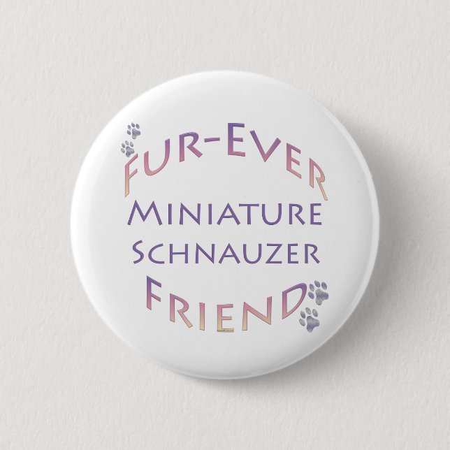 Miniature Schnauzer Furever Button (Vorderseite)