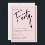 Minimal Blush Pink 40. 40. Geburtstag Einladung<br><div class="desc">Moderne 40. Geburtstagseinladung in Rosa mit schwarzer Schrift/Typografie. Die passenden Artikel und das Party sind ebenfalls verfügbar. Bitte nutzen Sie den unten stehenden Button für die Nachricht,  um weitere Anpassungen und spezielle Anfragen zu erhalten. © Zoe Chapman Design</div>