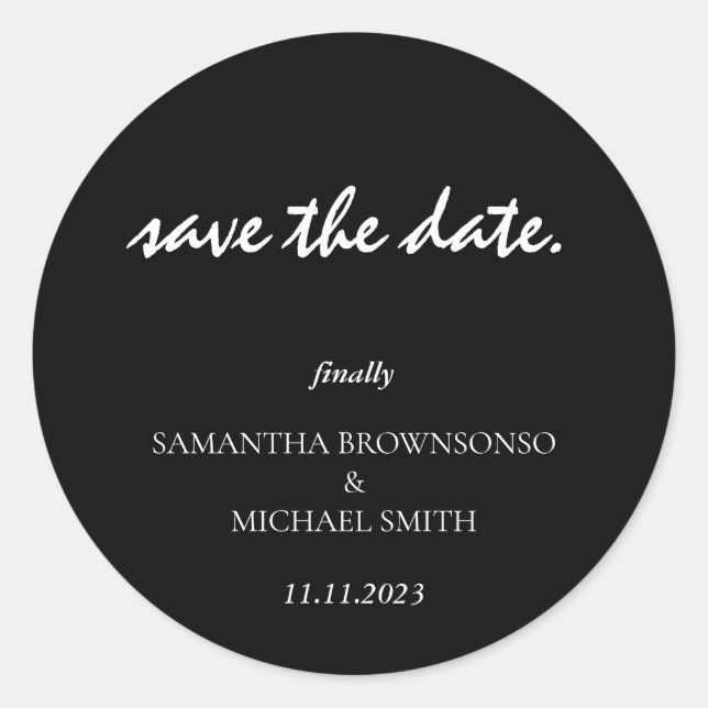 Minimal Clean Black Script endlich Save the Date Runder Aufkleber (Vorderseite)
