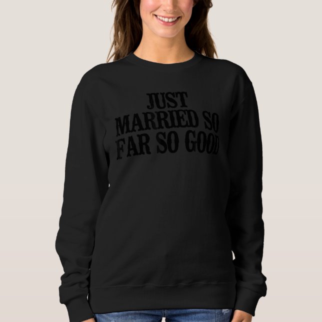 Minimal einfach verheiratet so weit so gut sweatshirt (Vorderseite)