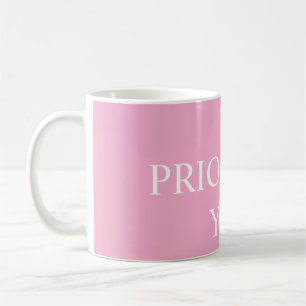 Minimal Priorisieren Sie Zitat Staubiges Rosa Pink Kaffeetasse