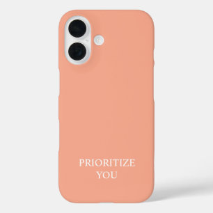 Minimal Priorisieren Sie Zitat Warmes Erröten Pfir iPhone 16 Hülle
