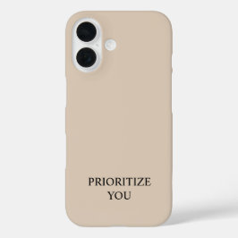 Minimal Prioritize You Quote Beige  iPhone 16 Hülle