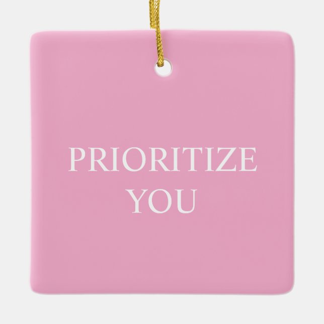 Minimal Prioritize You Quote Dusty Rose Pink Keramikornament (Vorderseite)