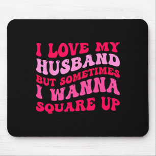 Minimale Liebe Ehemann Aber Manchmal Wollen Mousepad