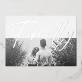 Minimalist Black & White Funny Finally Quote Photo Folieneinladung