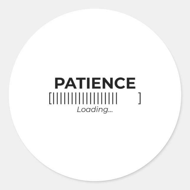 Minimalist Patience Loading Typography Bar Die-Cut Runder Aufkleber (Vorderseite)