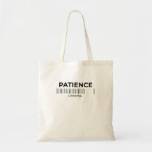 Minimalist Patience Loading Typography Bar Tote