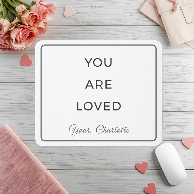 Minimalist You Are Loved Desk Mouse Pad Mousepad (Von Creator hochgeladen)