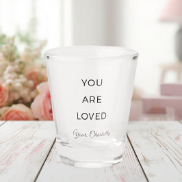 Minimalist You Are Loved Shot Glass Schnapsglas