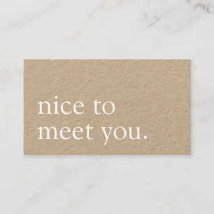 Minimalistisch Nice to Meeting You Greeting Kraft Visitenkarte