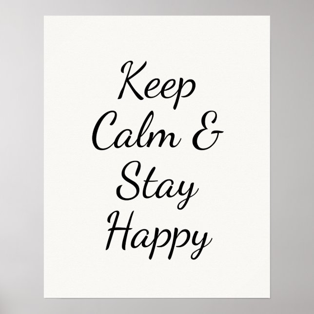 Minimalistische Keep Calm & Stay Happy Typografie  Poster (Vorne)