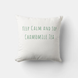 Minimalistischer Keep Calm und trinke Kamillentee- Kissen