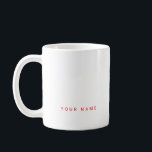 Minimalistischer moderner Individuelle Name, Text  Kaffeetasse<br><div class="desc">Personalisierte Trendy-Tasse mit modernem Text. Fügen Sie Ihr eigenes Foto,  eine Illustration oder ein Grafikelement hinzu,  oder verließ Sie dieses elegante und minimale ästhetische Element. Ein cooler und auffälliger roter Sans-Serif-klarer Schriftart,  der in jedem Schriftart,  jeder Farbe,  ohne Minimum anpassbar ist.</div>