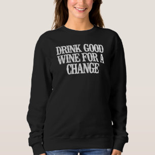 Minimalistisches Getränk Guter Wein für eine Änder Sweatshirt