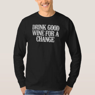 Minimalistisches Getränk Guter Wein für eine Änder T-Shirt