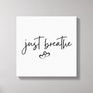 Minimalistisches "Just Breathe" Einfache Inspirati Leinwanddruck