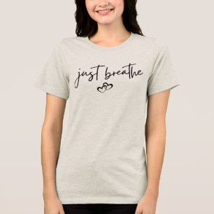 Minimalistisches "Just Breathe" Einfache Inspirati Tri-Blend Shirt