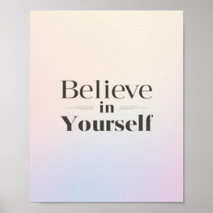 Minimalistisches Motivationsposter: Glaube an dich Poster