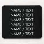 Minimalistisches Schwarz-weißes Anpassen von Namen Mousepad<br><div class="desc">Customize Name text minimalist elegant black white Mouse Pad Customize,  personalize with name,  Satz or text</div>