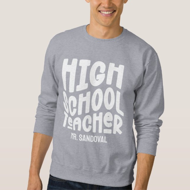 Minimalistisches Textdesign für High School Lehrer Sweatshirt (Vorderseite)