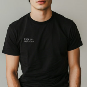 Minimalistisches Zitat "Digitales Soul, analoge Tr T-Shirt
