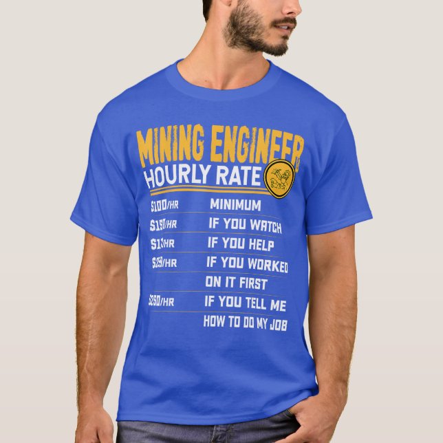 Mining Engineer Hourly Rate Funny Mining Engineeri T-Shirt (Vorderseite)