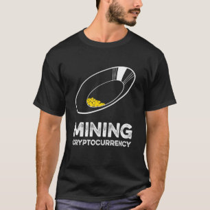Mining Kryptowährungs-Gold-Prospektion T-Shirt