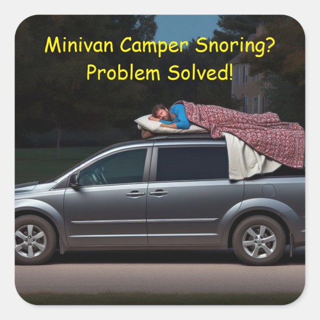 Minivan Camper Schnarchen? Problem gelöst Quadratischer Aufkleber (Vorderseite)
