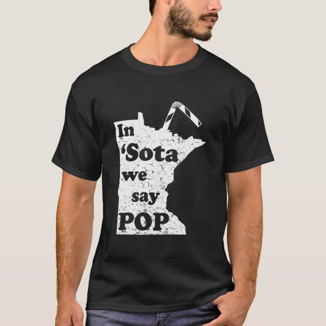 Minnesota In Sota We Say Pop Mn Sayings T-Shirt (Vorderseite)