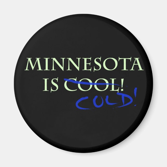 Minnesota ist Cool - und kalt! Magnet (Vorne)