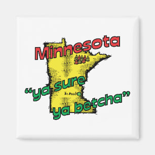 Minnesota MN US Motto ~ Ya Sure Ya Betcha Magnet