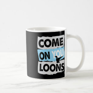 Minnesota Soccer Loon Komm schon, ihr Loons Kaffeetasse