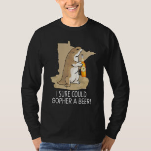 Minnesota Sprichwort ich sicher könnte ein Bier T-Shirt