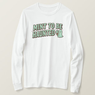 Minze, um von süßen Geistern heimgesucht zu werden T-Shirt
