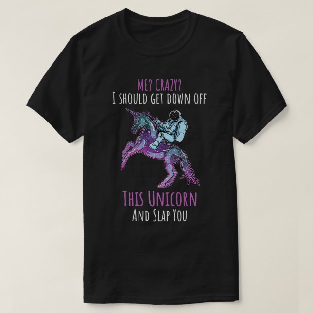 Mir Crazy, ich sollte aus diesem Einhorn und sl T-Shirt (Design vorne)